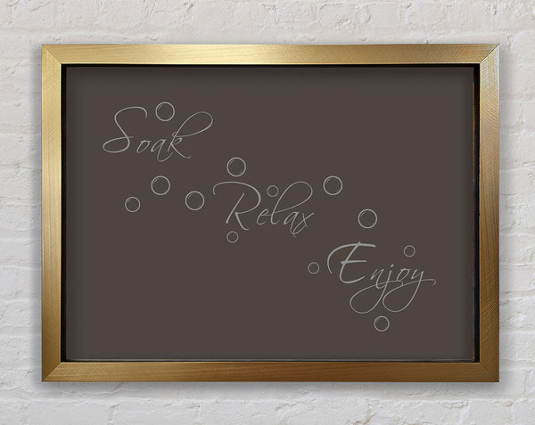 Bathroom Quote Soak Relax Enjoy Chocolate Framed Print