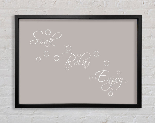 Bathroom Quote Soak Relax Enjoy Beige Framed Print