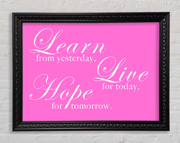 Home Quote Learn Live Hope Vivid Pink Framed Print
