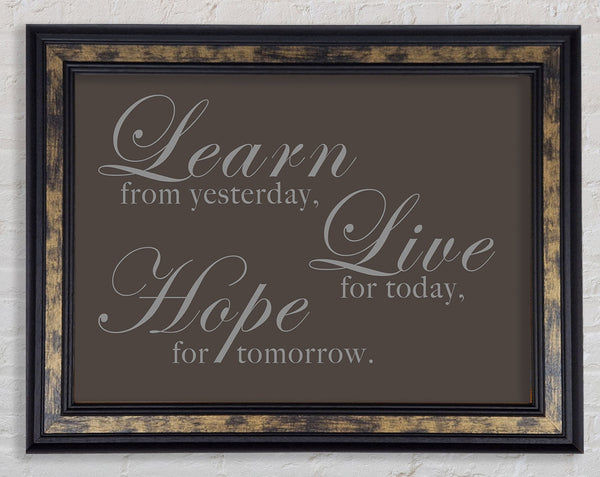 Learn Live Hope Chocolate Framed Print