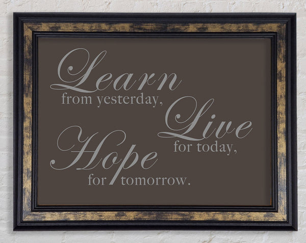 Learn Live Hope Chocolate Framed Print
