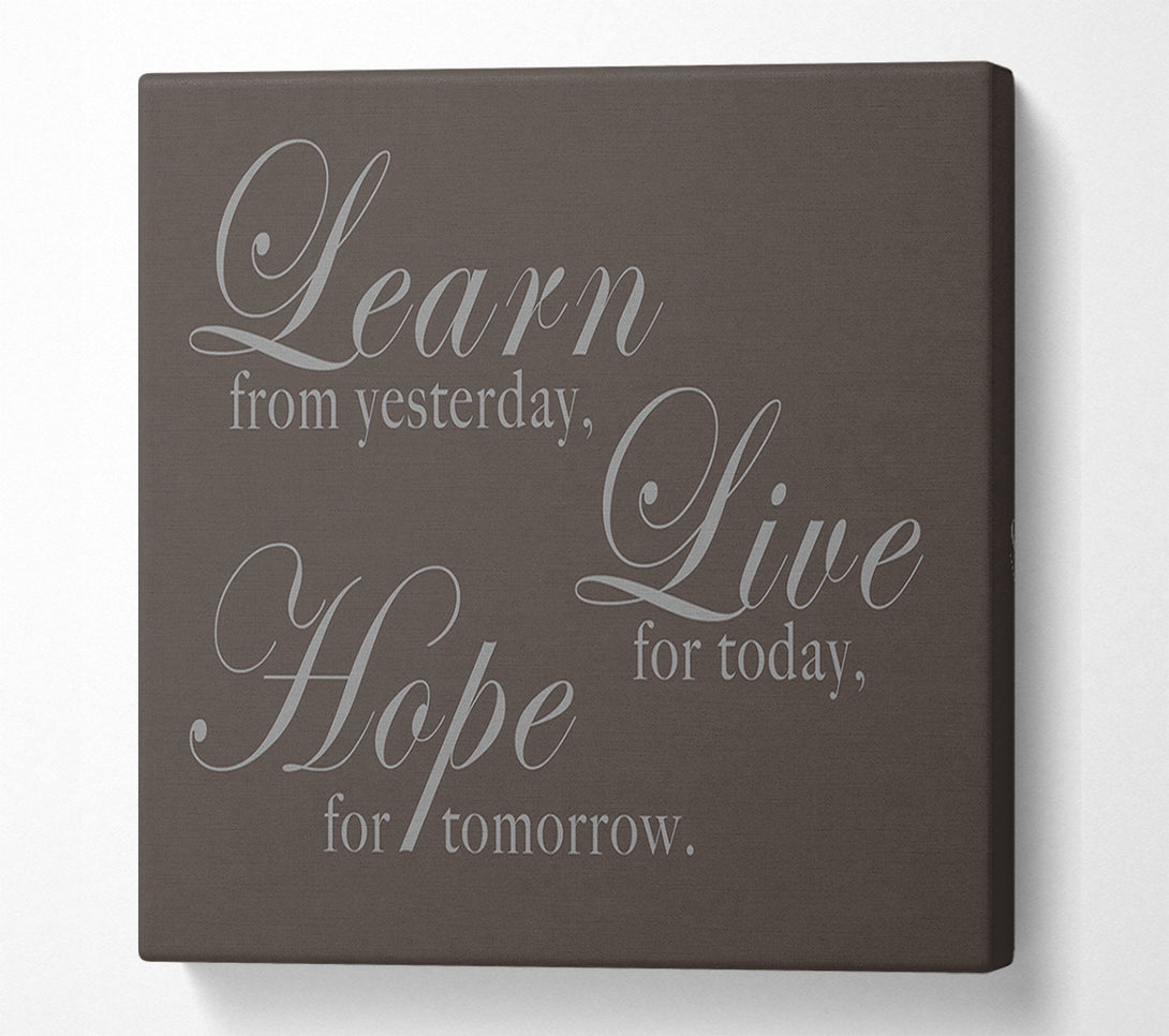  A Canvas Print of Learn Live Hope Chocolate Canvas Print
