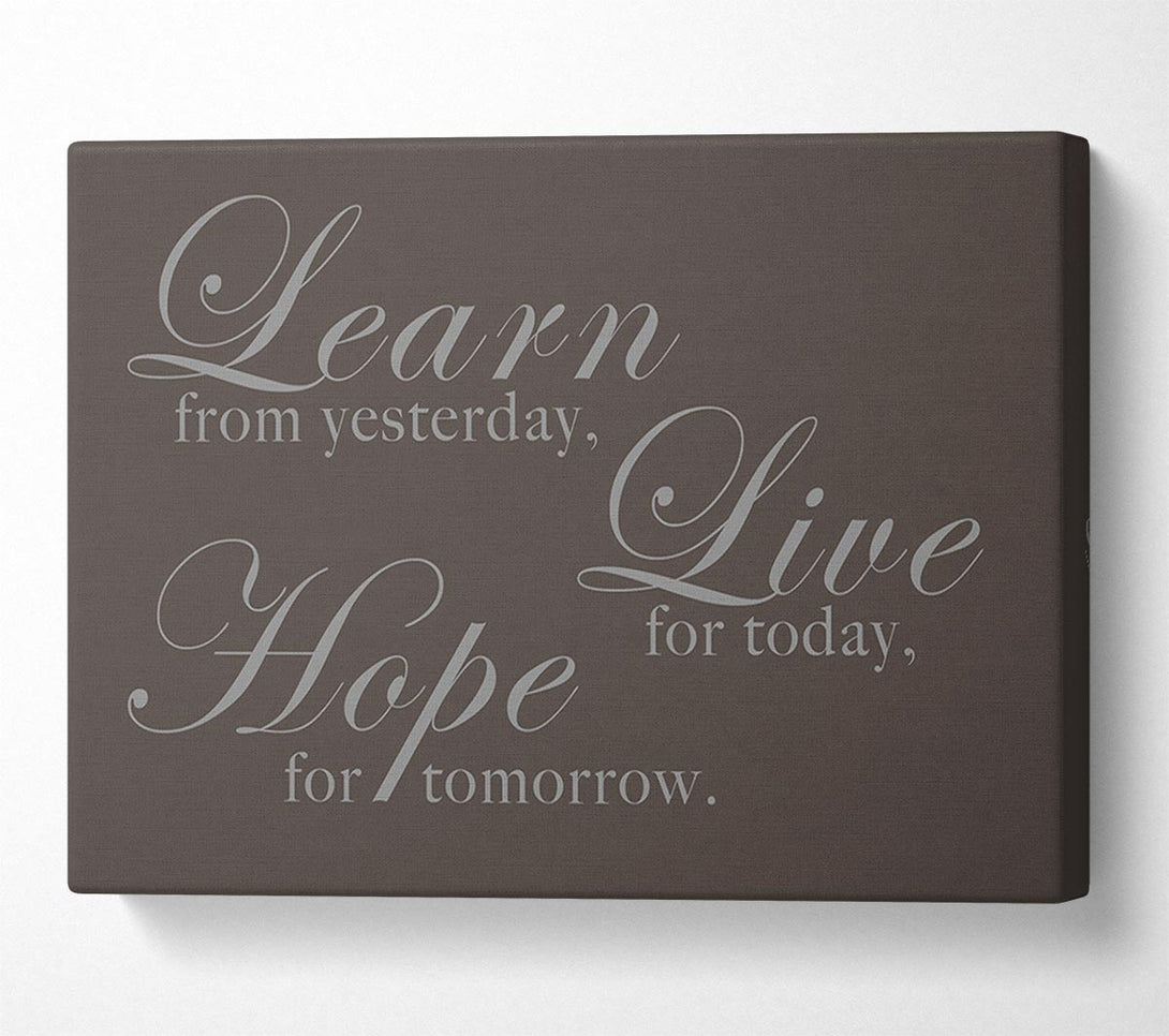  A Canvas Print of Learn Live Hope Chocolate Canvas Print