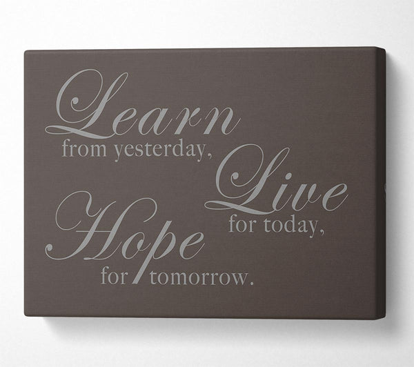  A Canvas Print of Learn Live Hope Chocolate Canvas Print