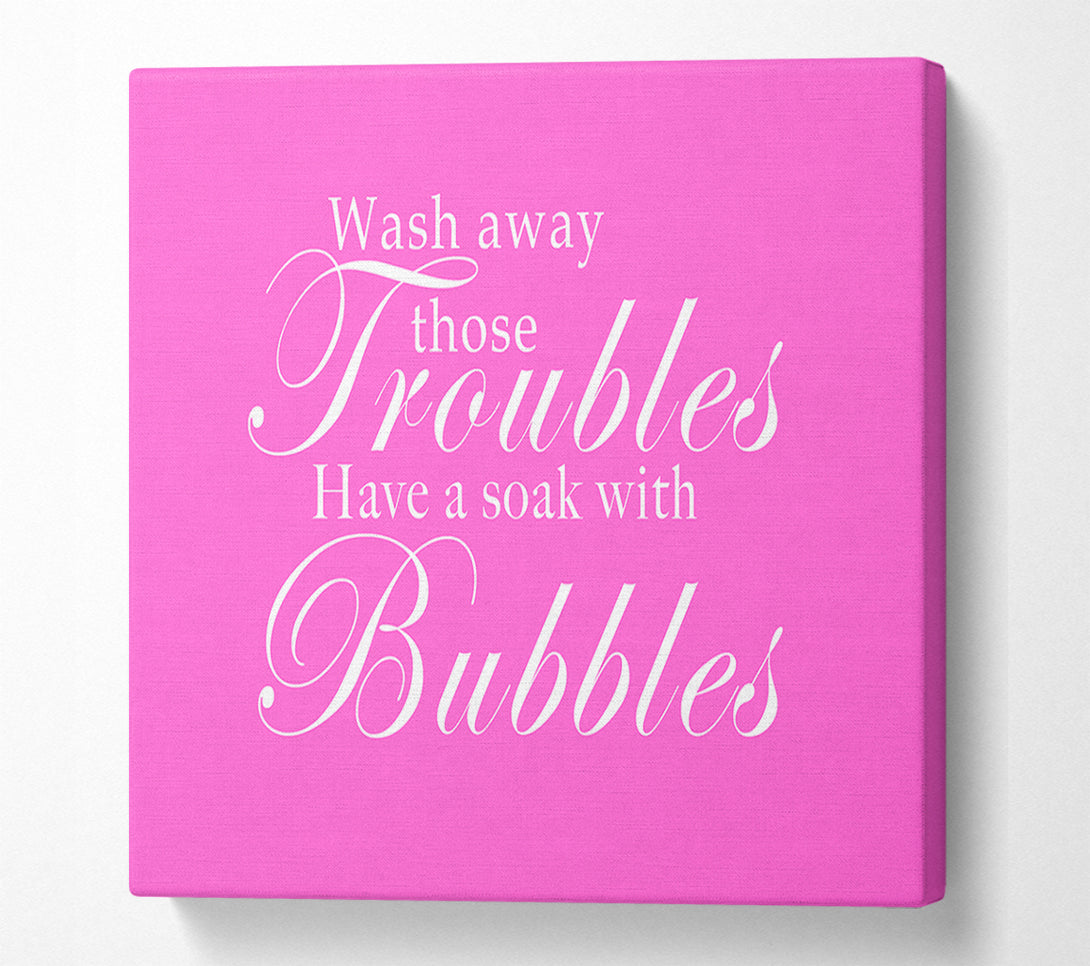  A Canvas Print of Bathroom Quote Wash Away Those Troubles Vivid Pink Canvas Print