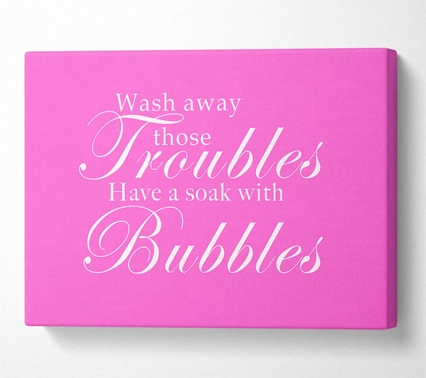  A Canvas Print of Bathroom Quote Wash Away Those Troubles Vivid Pink Canvas Print