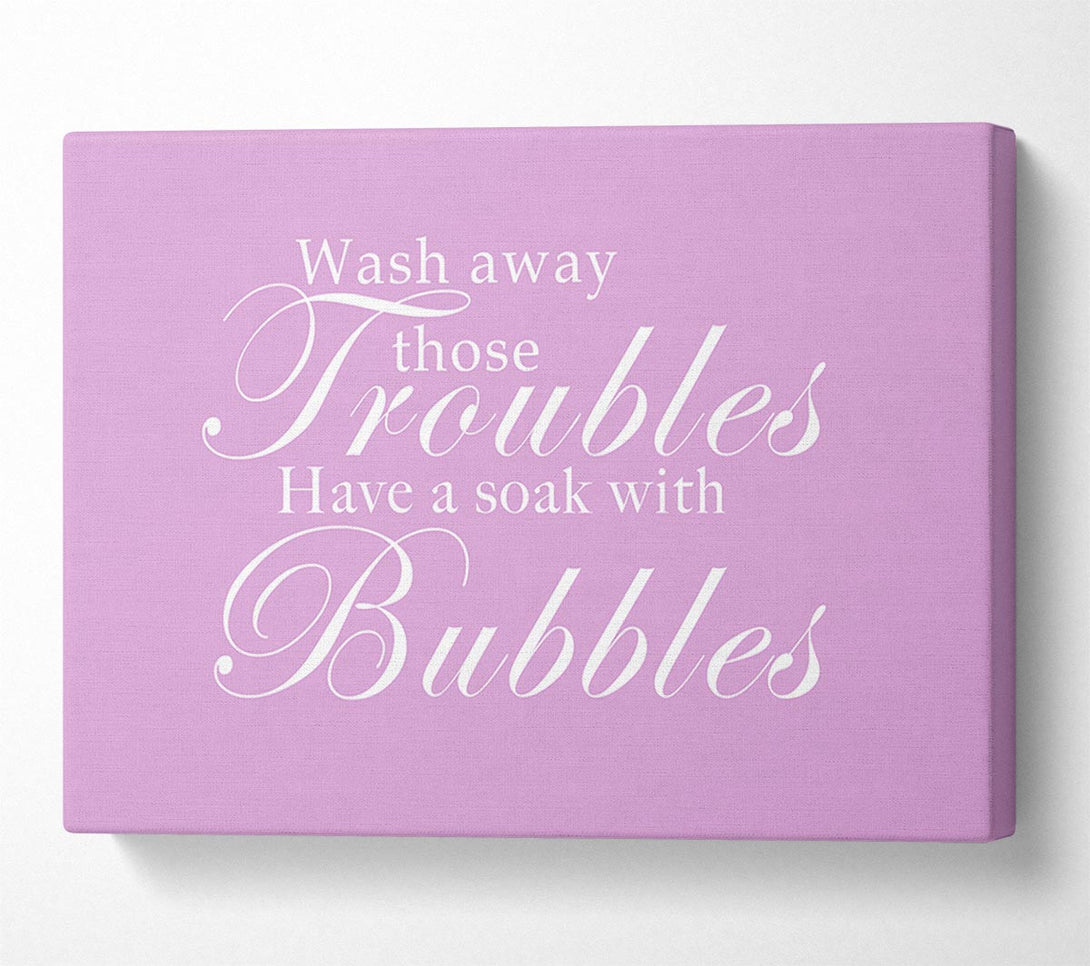  A Canvas Print of Bathroom Quote Wash Away Those Troubles Pink Canvas Art