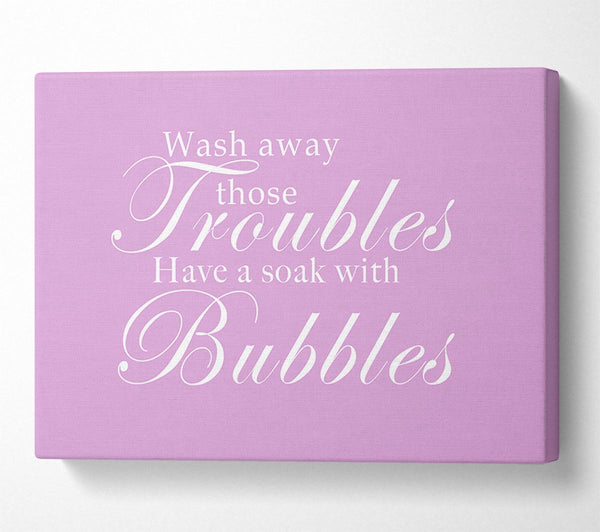 A Canvas Print of Bathroom Quote Wash Away Those Troubles Pink Canvas Art