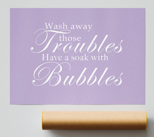 Bathroom Quote Wash Away Those Troubles Lilac Print