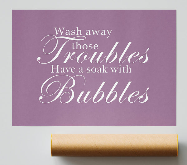 Bathroom Quote Wash Away Those Troubles Dusty Pink Poster