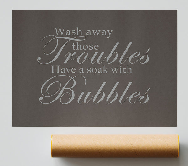 Bathroom Quote Wash Away Those Troubles Chocolate Giclee Print