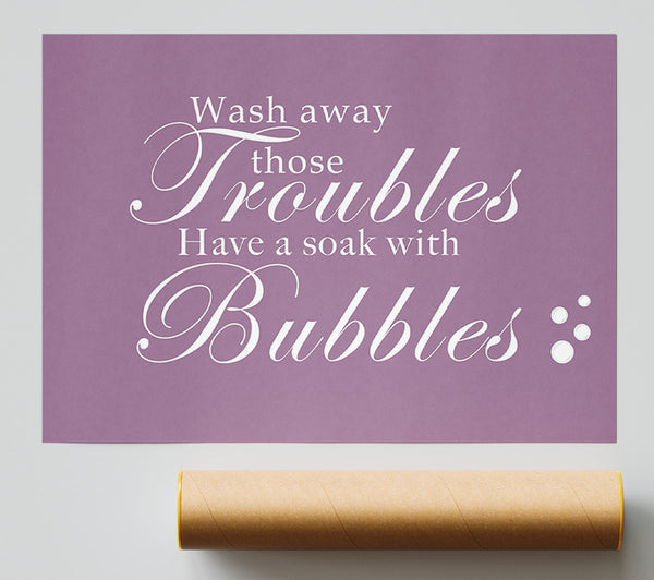 Bathroom Quote Wash Away Those Troubles Bubbles Dusty Pink Print