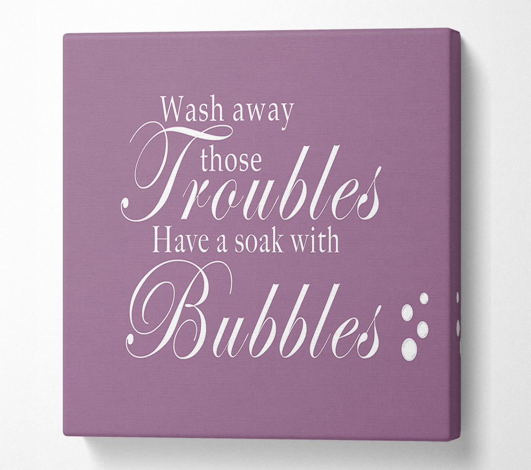  A Canvas Print of Bathroom Quote Wash Away Those Troubles Bubbles Dusty Pink Canvas Print