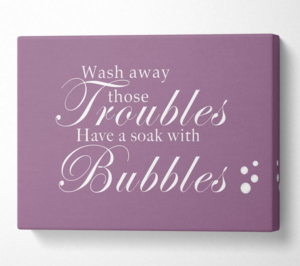  A Canvas Print of Bathroom Quote Wash Away Those Troubles Bubbles Dusty Pink Canvas Print