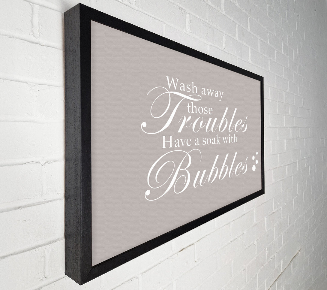  A Canvas Print of Bathroom Quote Wash Away Those Troubles Bubbles Beige Canvas Print