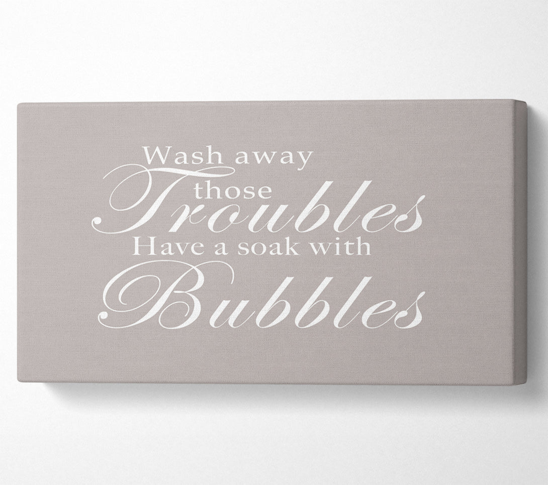  A Canvas Print of Bathroom Quote Wash Away Those Troubles Beige Canvas Art
