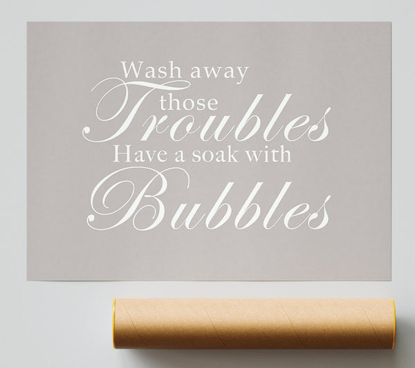 Bathroom Quote Wash Away Those Troubles Beige Poster