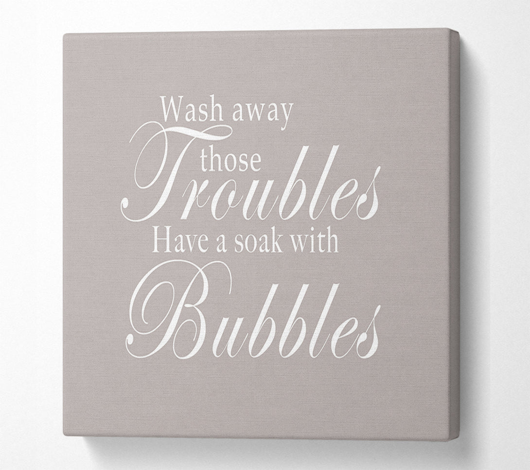  A Canvas Print of Bathroom Quote Wash Away Those Troubles Beige Canvas Art