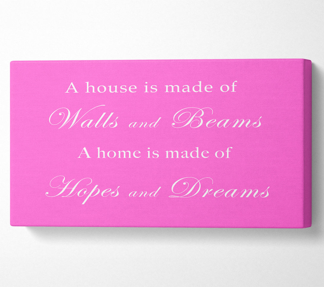  A Canvas Print of Home Quote Walls n Beams Hopes n Dreams Vivid Pink Canvas Art
