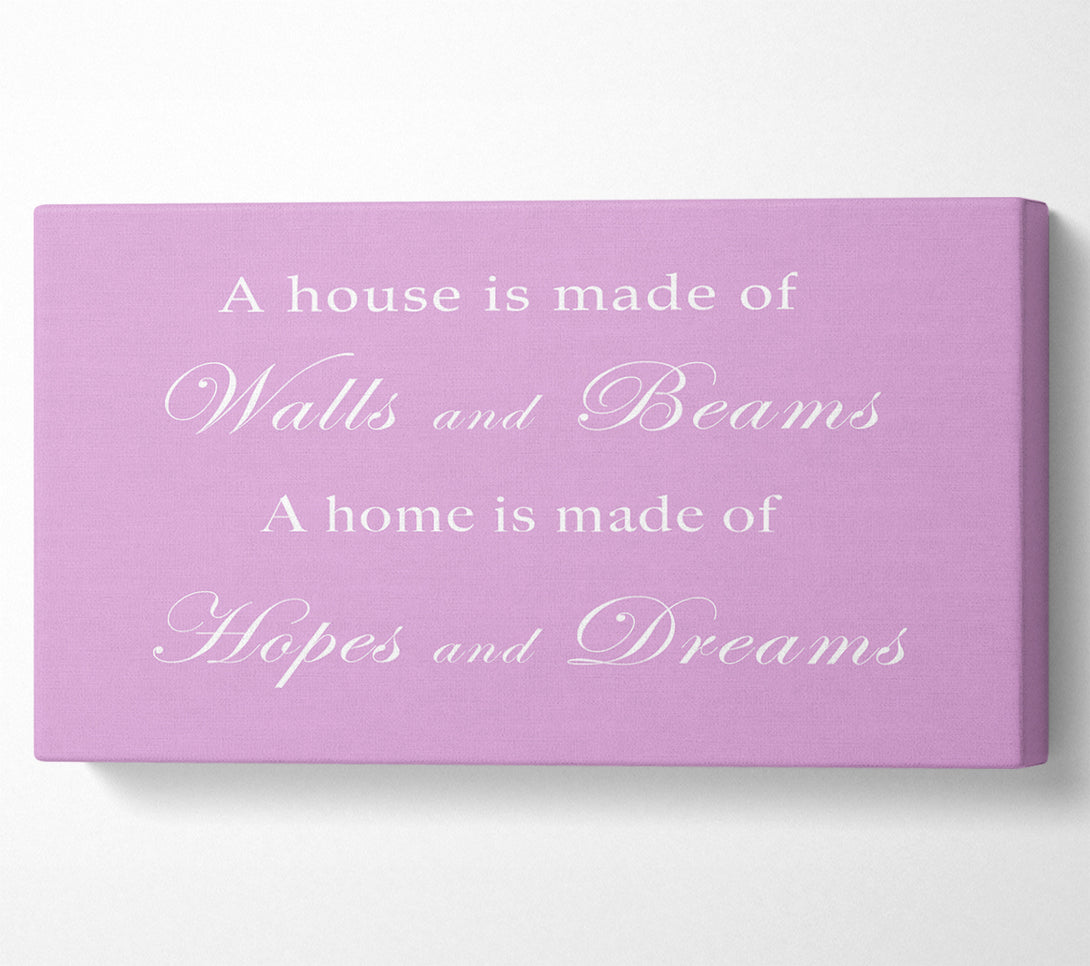  A Canvas Print of Home Quote Walls n Beams Hopes n Dreams Pink Canvas Art