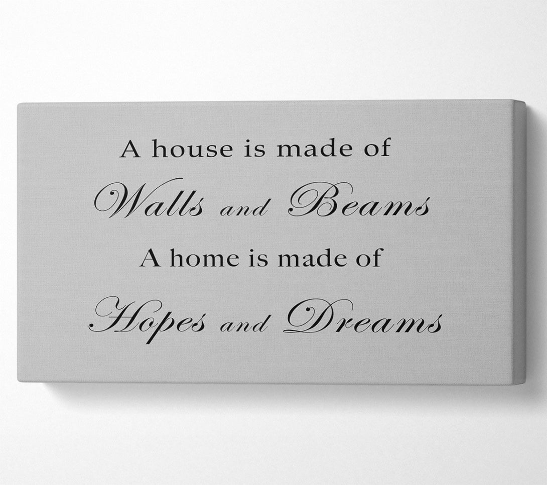  A Canvas Print of Home Quote Walls n Beams Hopes n Dreams Grey Canvas Print