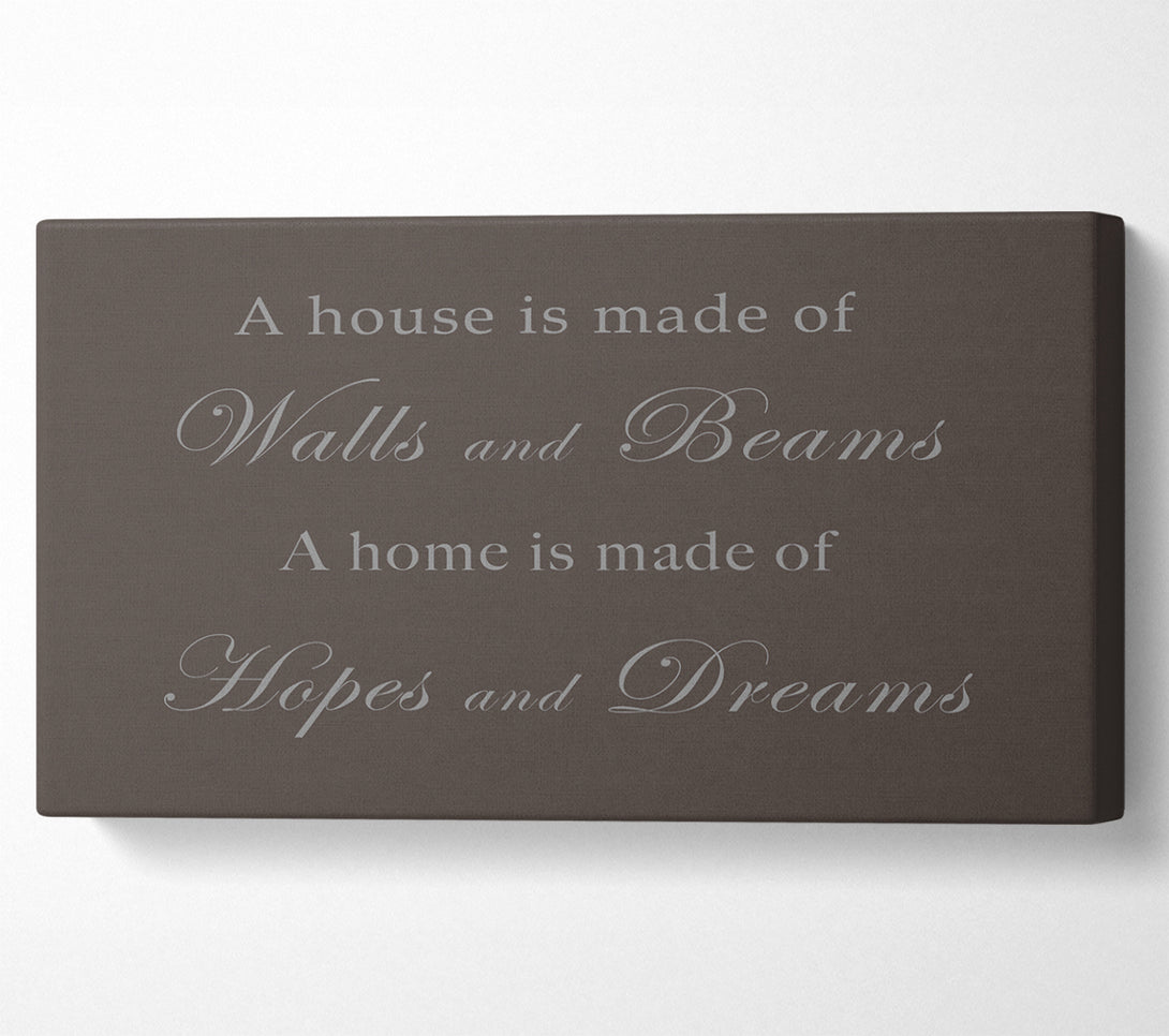  A Canvas Print of Home Quote Walls n Beams Hopes n Dreams Chocolate Canvas Art
