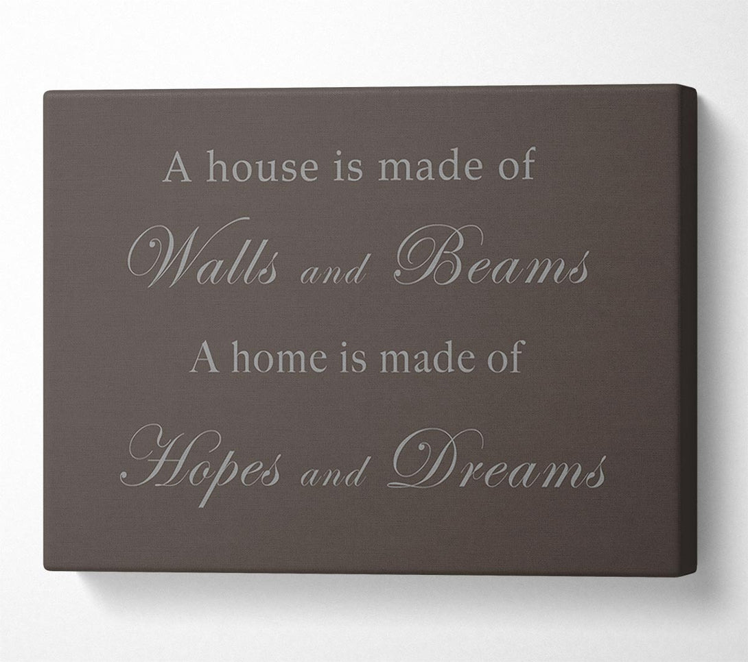  A Canvas Print of Home Quote Walls n Beams Hopes n Dreams Chocolate Canvas Art