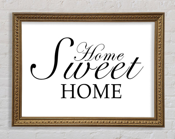 Home Quote Home Sweet Home White Framed Print