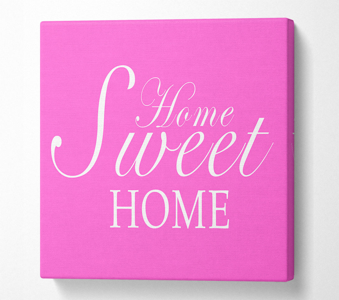  A Canvas Print of Home Quote Home Sweet Home Vivid Pink Canvas Print