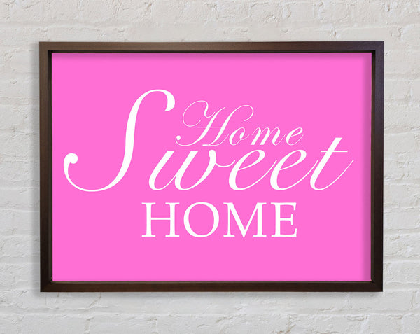 Home Quote Home Sweet Home Vivid Pink Framed Print