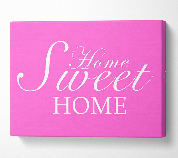  A Canvas Print of Home Quote Home Sweet Home Vivid Pink Canvas Print
