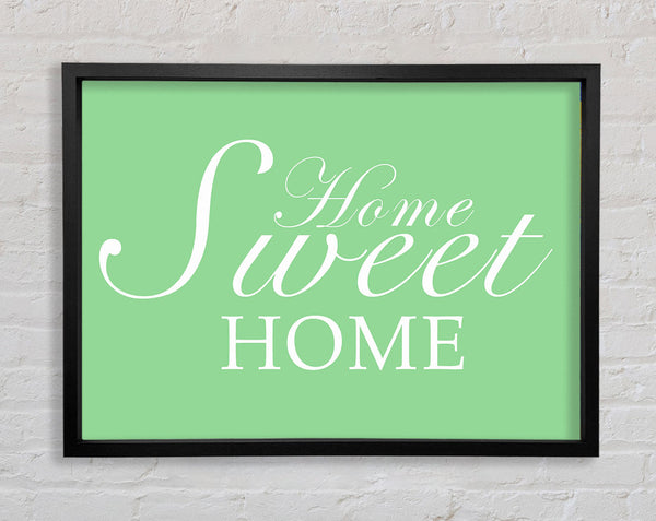 Home Quote Home Sweet Home Green Framed Print