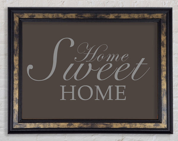 Home Quote Home Sweet Home Chocolate Framed Print