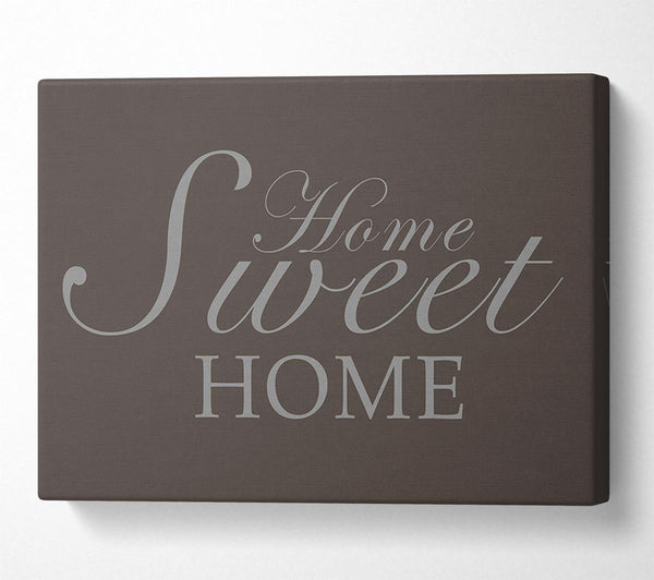  A Canvas Print of Home Quote Home Sweet Home Chocolate Canvas Print