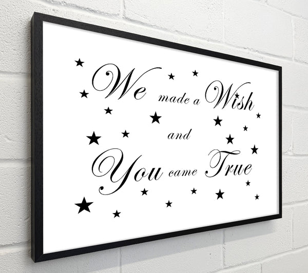 Nursery Quote We Made A Wish And You Came True White