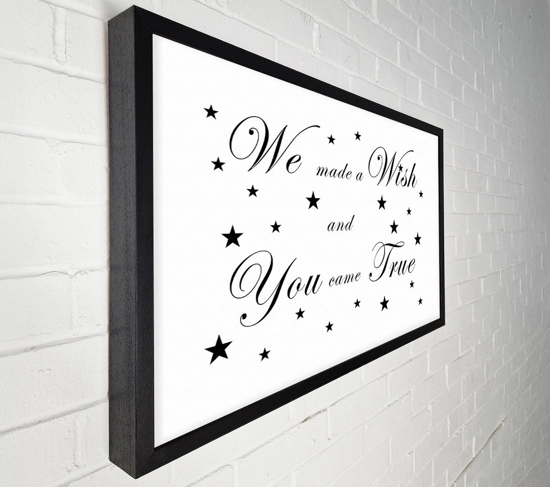  A Canvas Print of Nursery Quote We Made A Wish And You Came True White Canvas Print