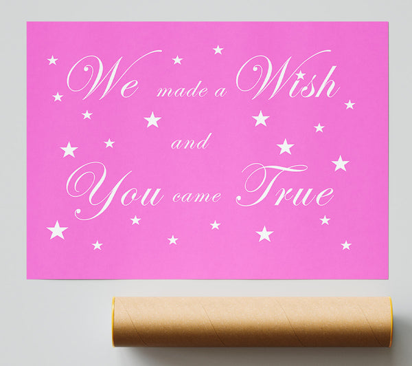 Nursery Quote We Made A Wish And You Came True Vivid Pink Giclee Print