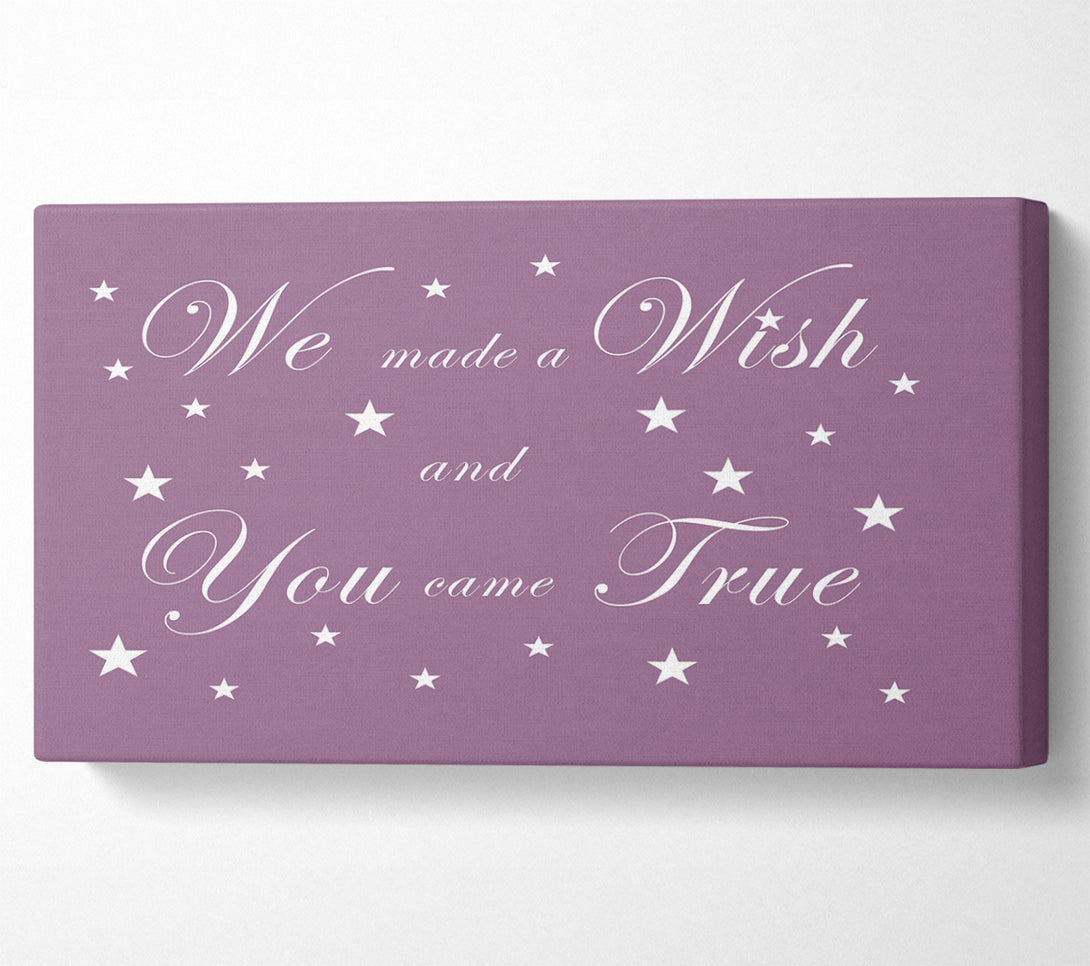  A Canvas Print of Nursery Quote We Made A Wish And You Came True Dusty Pink Canvas Print