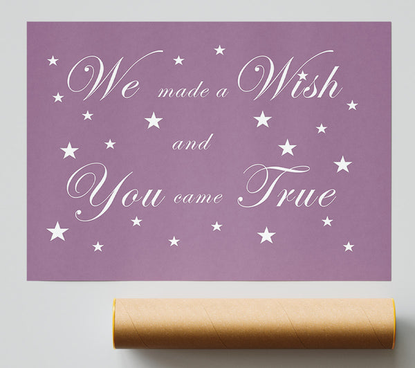 Nursery Quote We Made A Wish And You Came True Dusty Pink Poster