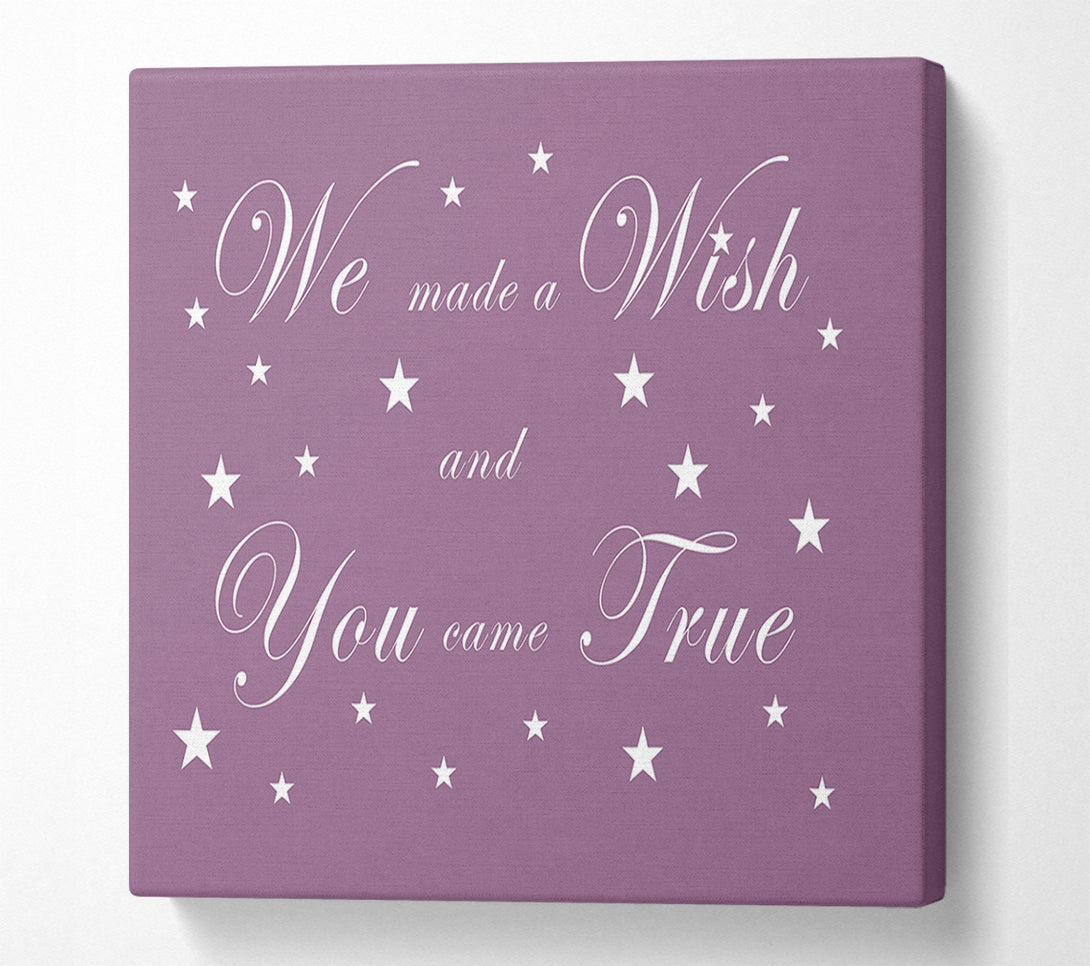  A Canvas Print of Nursery Quote We Made A Wish And You Came True Dusty Pink Canvas Print