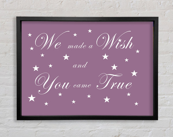 Nursery Quote We Made A Wish And You Came True Dusty Pink Framed Print