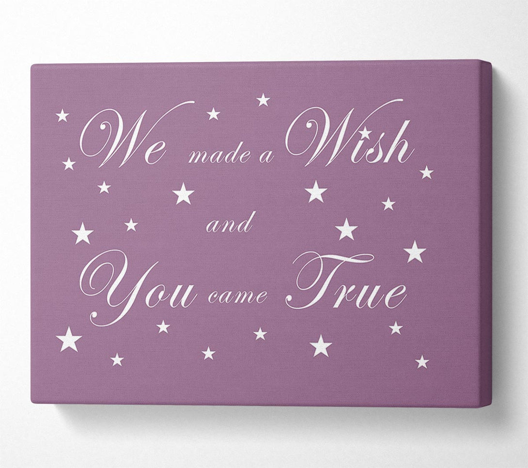  A Canvas Print of Nursery Quote We Made A Wish And You Came True Dusty Pink Canvas Print