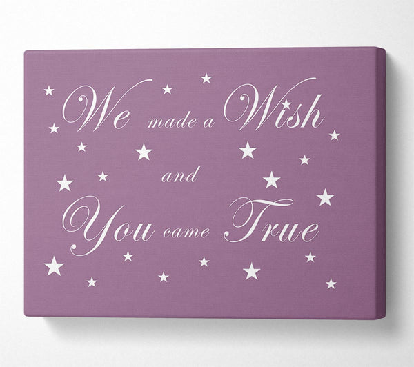  A Canvas Print of Nursery Quote We Made A Wish And You Came True Dusty Pink Canvas Print