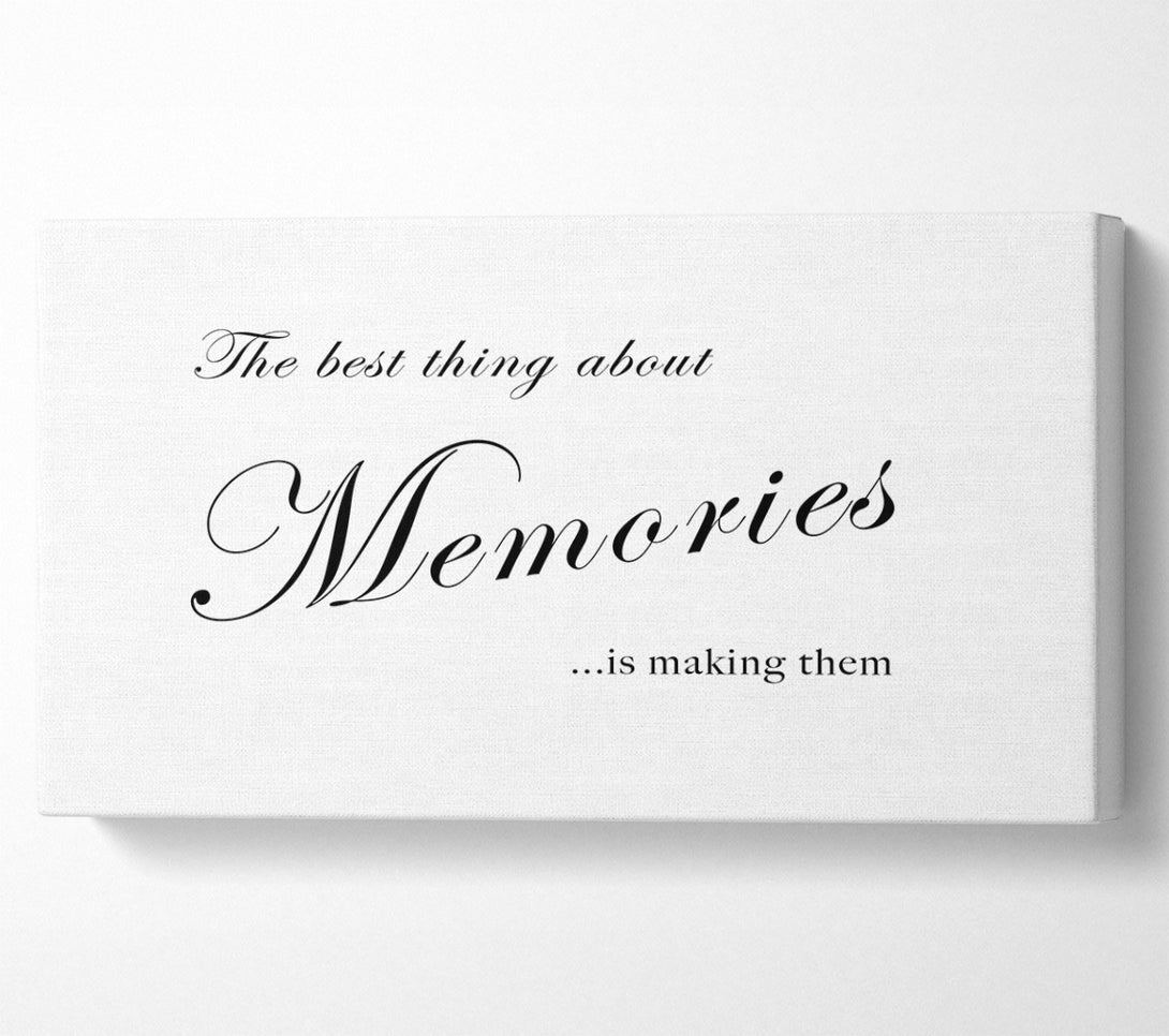  A Canvas Print of Family Quote The Best Thing About Memories White Canvas Print