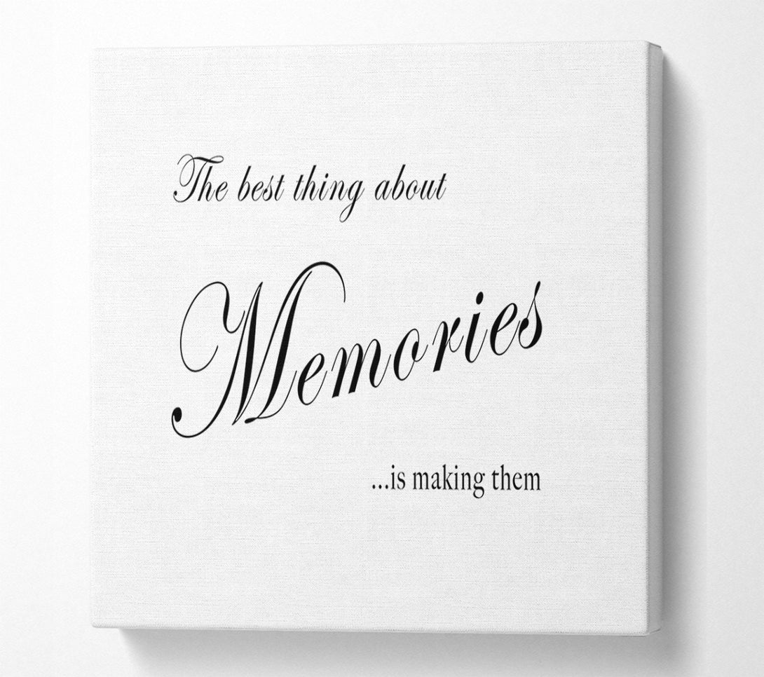  A Canvas Print of Family Quote The Best Thing About Memories White Canvas Print