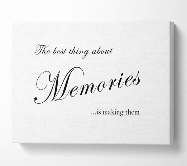  A Canvas Print of Family Quote The Best Thing About Memories White Canvas Print