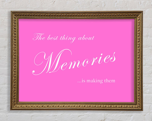 Family Quote The Best Thing About Memories Vivid Pink Framed Print
