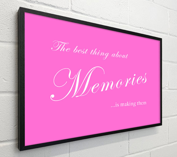 Family Quote The Best Thing About Memories Vivid Pink