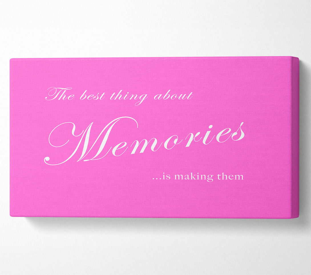  A Canvas Print of Family Quote The Best Thing About Memories Vivid Pink Canvas Art