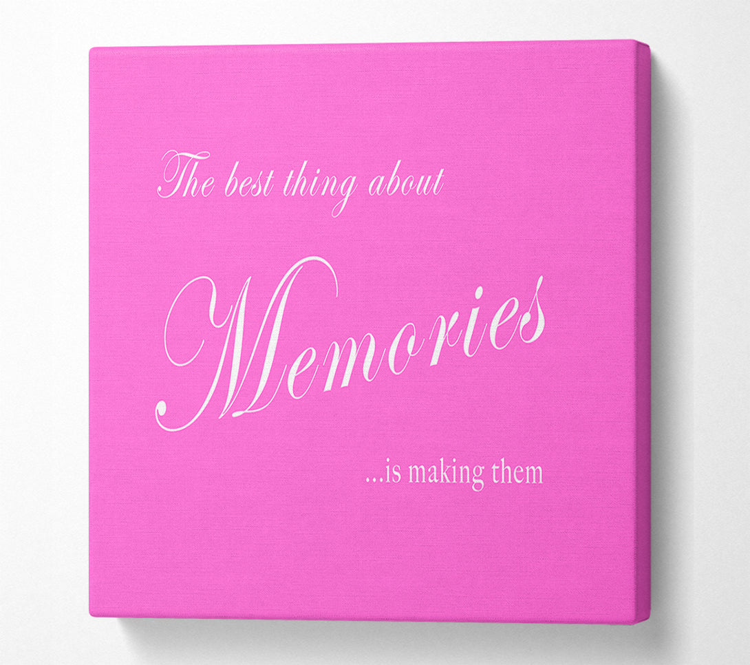  A Canvas Print of Family Quote The Best Thing About Memories Vivid Pink Canvas Art
